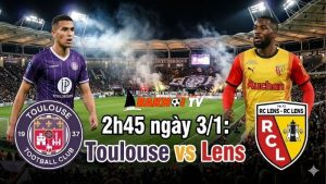 Nhận định bóng đá 02h45 ngày 3/1: Toulouse vs Lens rực lửa